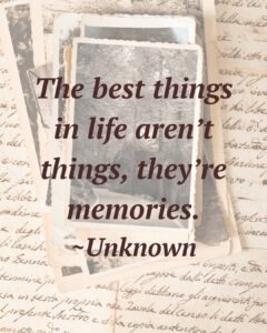 Faded photographs and letters with the quote - The best things in life aren't things, they're memories