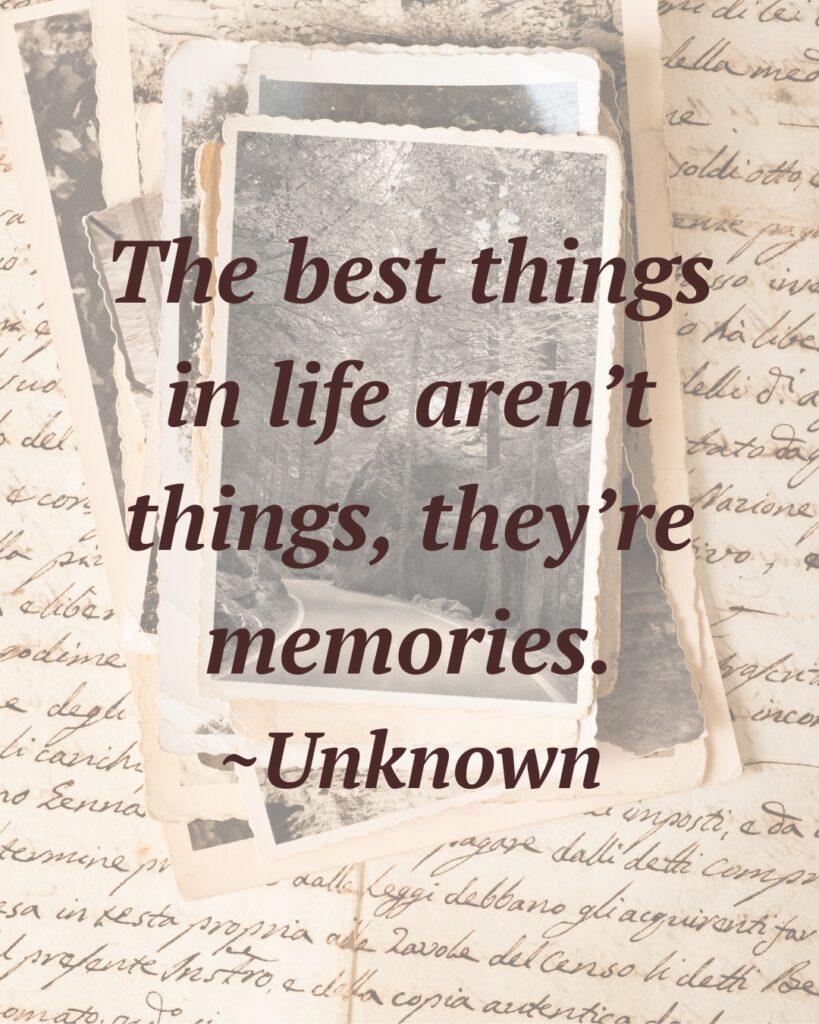 Faded photographs and letters with the quote - The best things in life aren't things, they're memories