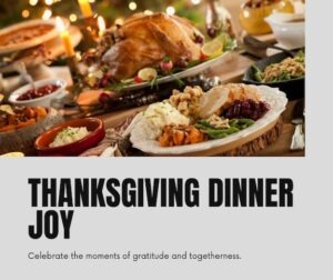 Thanksgiving dinner on table with the words Thanksgiving Dinner Joy