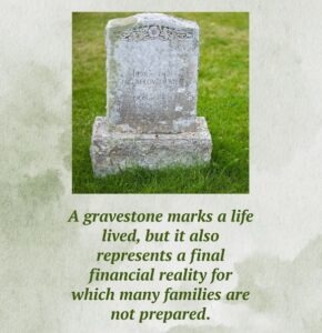 Picture of a gravestone with a quote about the financial realities of funeral expenses